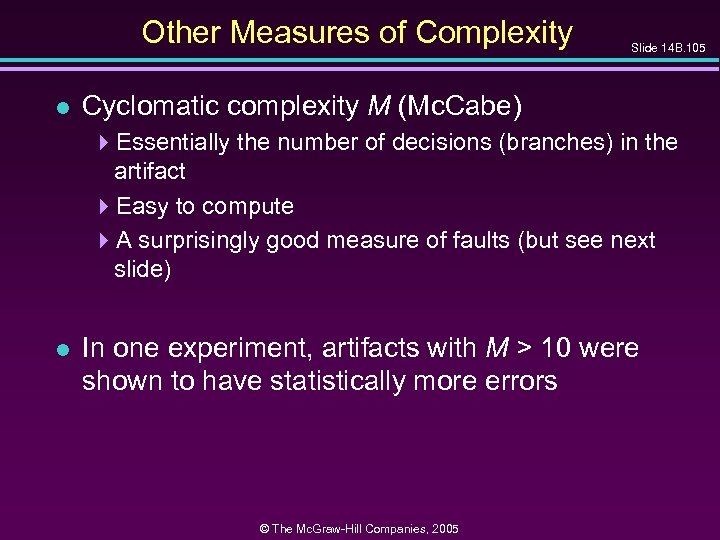 Other Measures of Complexity l Slide 14 B. 105 Cyclomatic complexity M (Mc. Cabe)