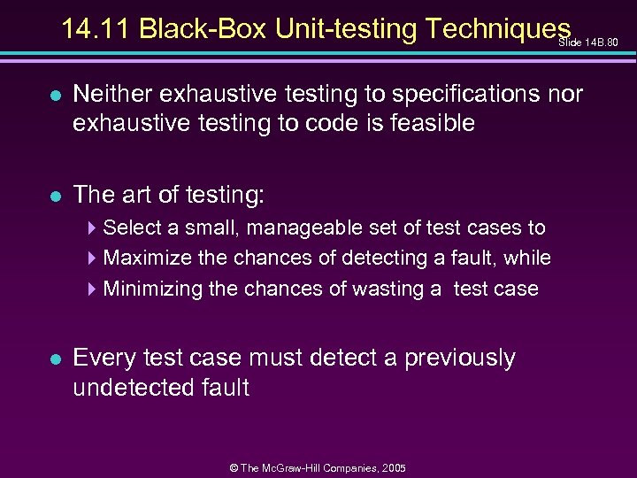 14. 11 Black-Box Unit-testing Techniques Slide 14 B. 80 l Neither exhaustive testing to
