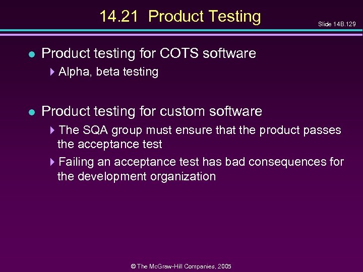 14. 21 Product Testing l Slide 14 B. 129 Product testing for COTS software