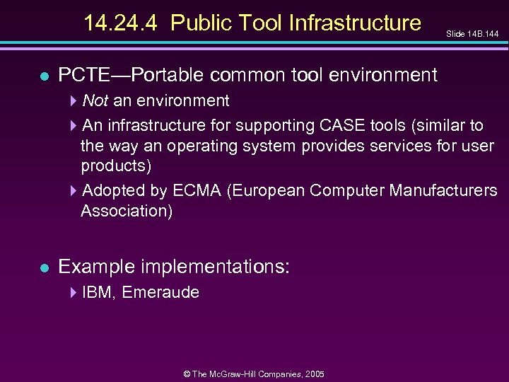 14. 24. 4 Public Tool Infrastructure l Slide 14 B. 144 PCTE—Portable common tool