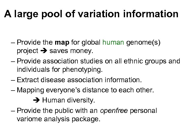 A large pool of variation information – Provide the map for global human genome(s)