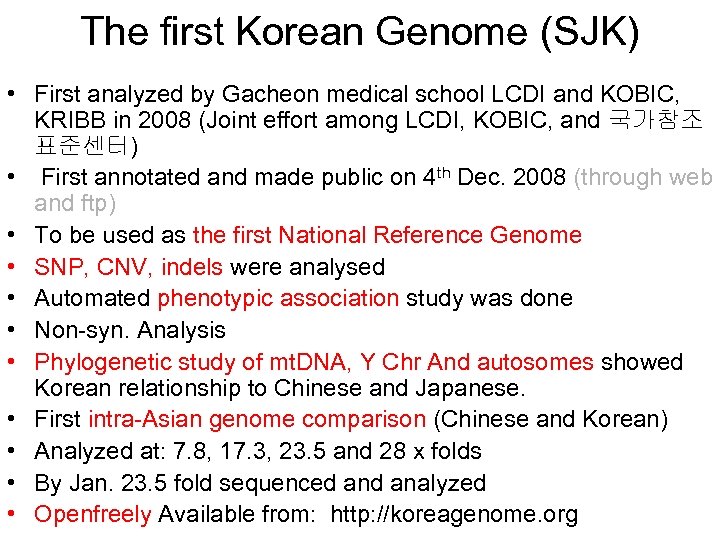 The first Korean Genome (SJK) • First analyzed by Gacheon medical school LCDI and