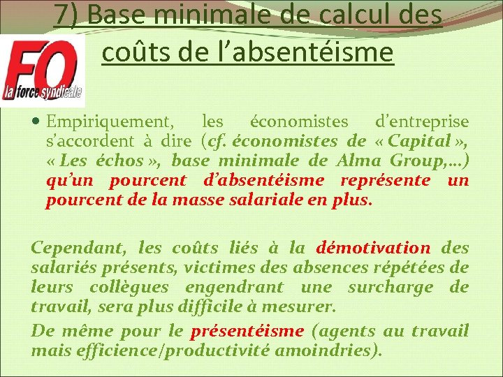7) Base minimale de calcul des coûts de l’absentéisme Empiriquement, les économistes d’entreprise s’accordent