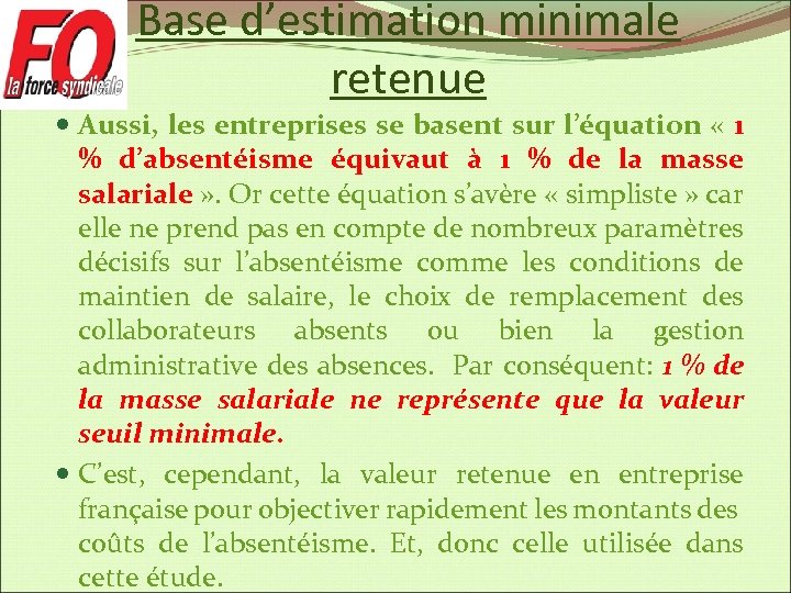 Base d’estimation minimale retenue Aussi, les entreprises se basent sur l’équation « 1 %