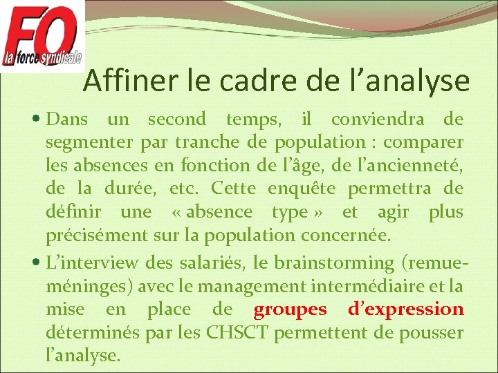 Affiner le cadre de l’analyse Dans un second temps, il conviendra de segmenter par