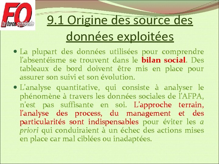 9. 1 Origine des source des données exploitées La plupart des données utilisées pour