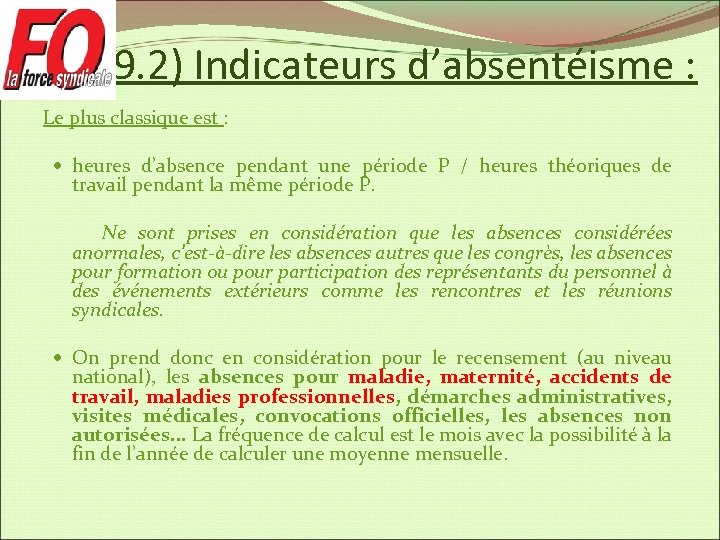 9. 2) Indicateurs d’absentéisme : Le plus classique est : heures d’absence pendant une