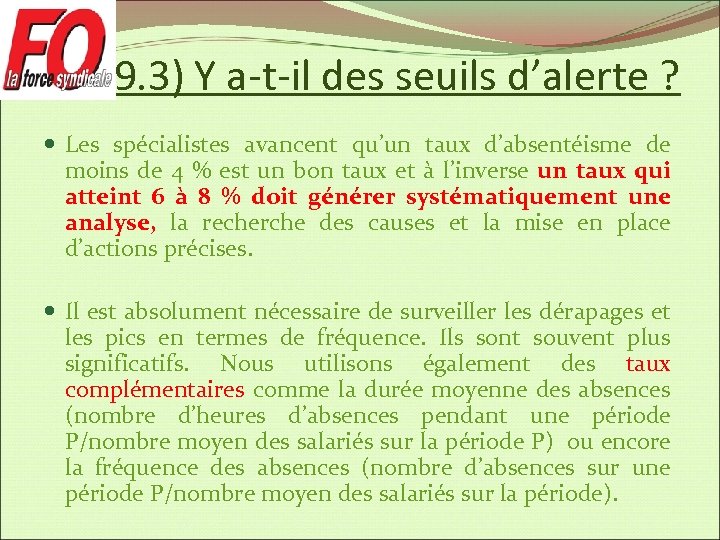 9. 3) Y a-t-il des seuils d’alerte ? Les spécialistes avancent qu’un taux d’absentéisme