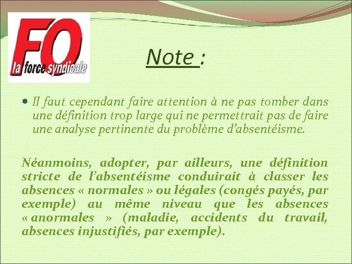 Note : Il faut cependant faire attention à ne pas tomber dans une définition