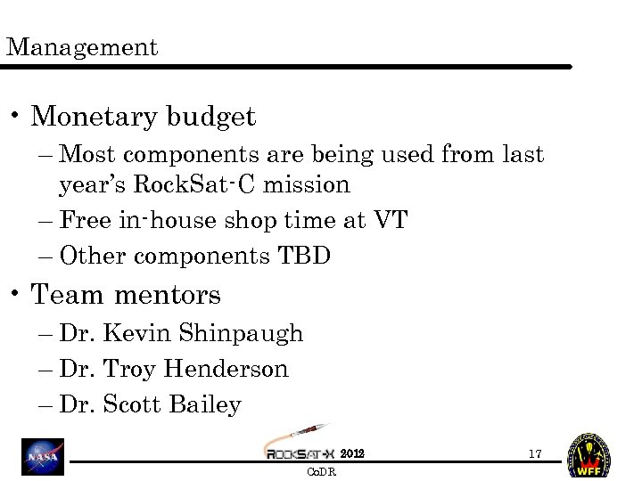 Management • Monetary budget – Most components are being used from last year’s Rock.