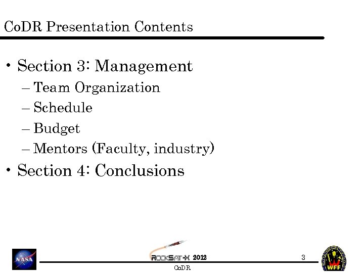 Co. DR Presentation Contents • Section 3: Management – Team Organization – Schedule –