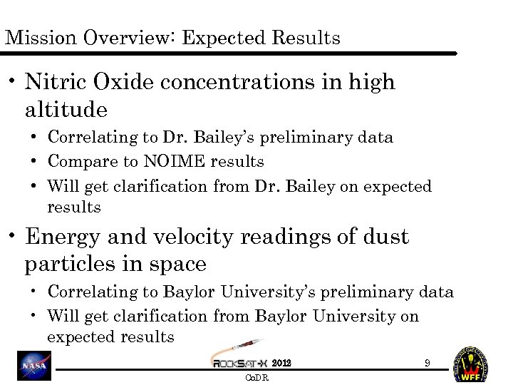 Mission Overview: Expected Results • Nitric Oxide concentrations in high altitude • Correlating to