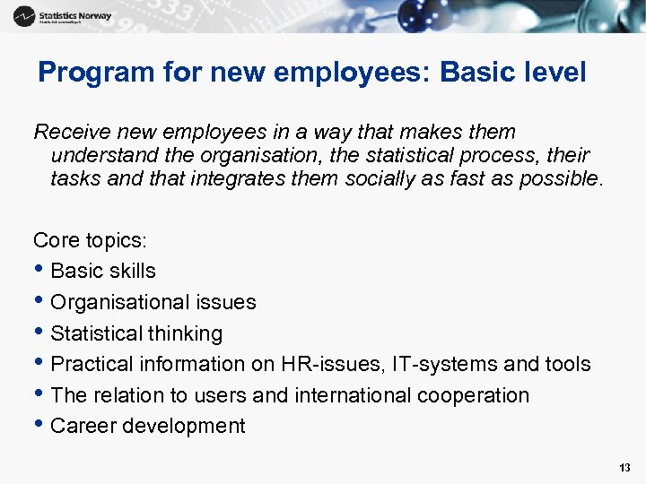 Program for new employees: Basic level Receive new employees in a way that makes