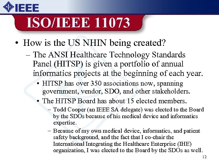 ISO/IEEE 11073 • How is the US NHIN being created? – The ANSI Healthcare