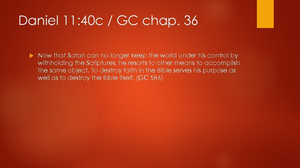 Daniel 11: 40 c / GC chap. 36 Now that Satan can no longer