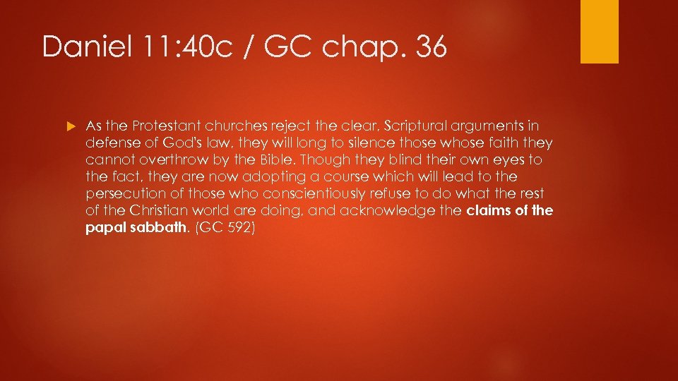 Daniel 11: 40 c / GC chap. 36 As the Protestant churches reject the