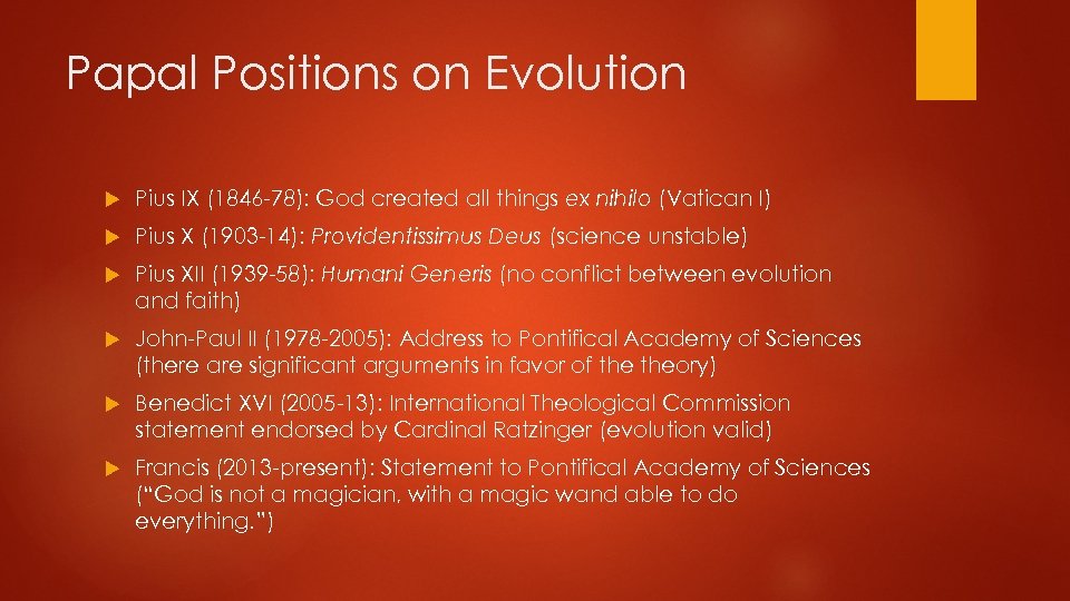 Papal Positions on Evolution Pius IX (1846 78): God created all things ex nihilo