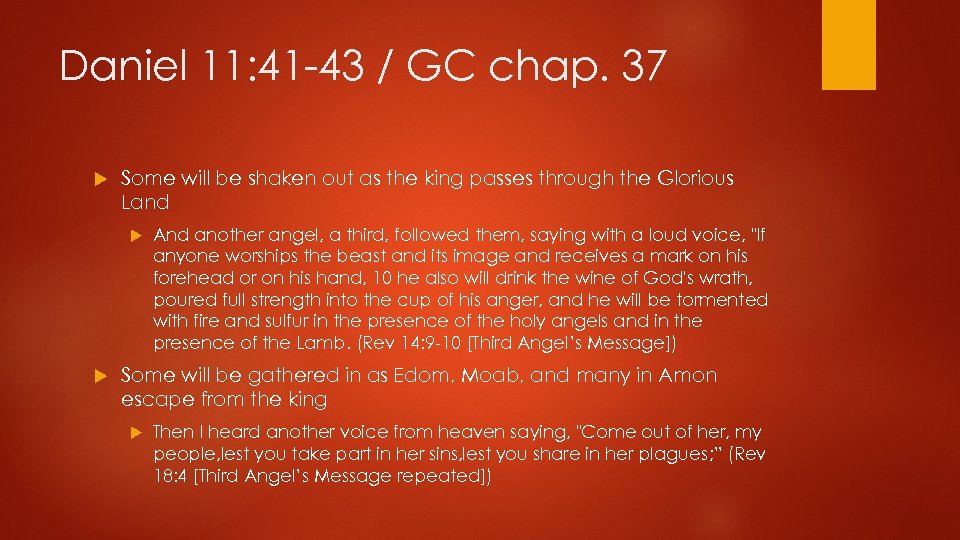 Daniel 11: 41 43 / GC chap. 37 Some will be shaken out as