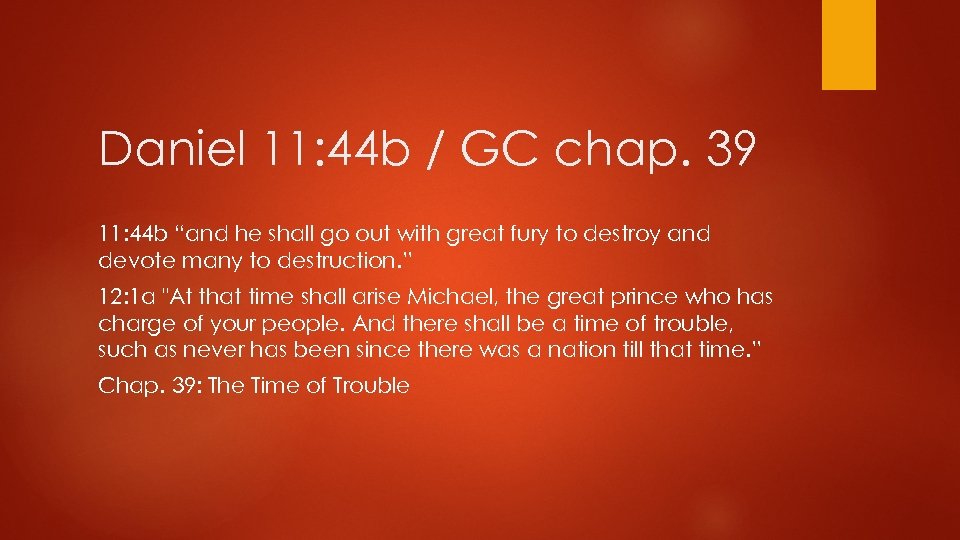 Daniel 11: 44 b / GC chap. 39 11: 44 b “and he shall