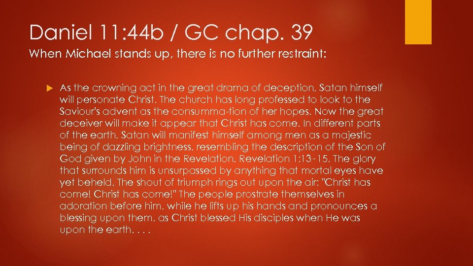 Daniel 11: 44 b / GC chap. 39 When Michael stands up, there is