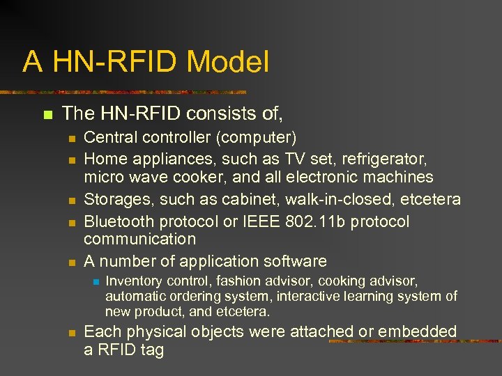 A HN-RFID Model n The HN-RFID consists of, n n n Central controller (computer)