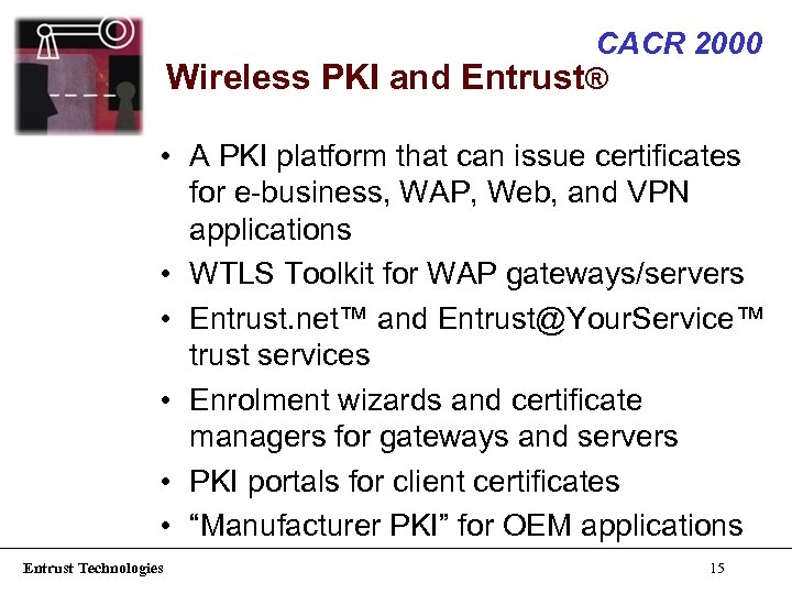 CACR 2000 Wireless PKI and Entrust® • A PKI platform that can issue certificates