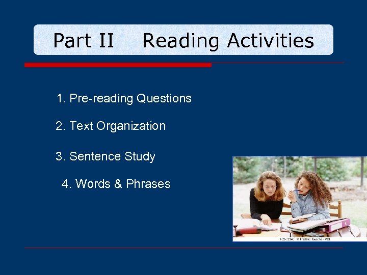 Part II Reading Activities 1. Pre-reading Questions 2. Text Organization 3. Sentence Study 4.