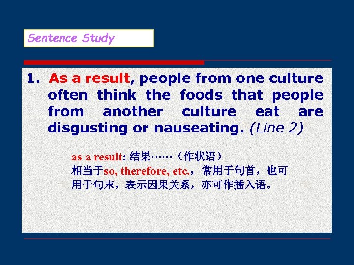 Sentence Study 1. As a result, people from one culture often think the foods
