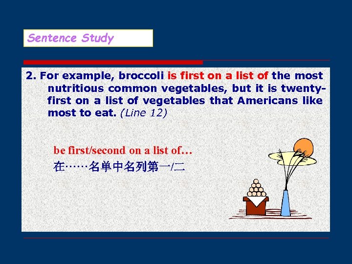 Sentence Study 2. For example, broccoli is first on a list of the most