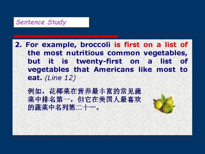 Sentence Study 2. For example, broccoli is first on a list of the most