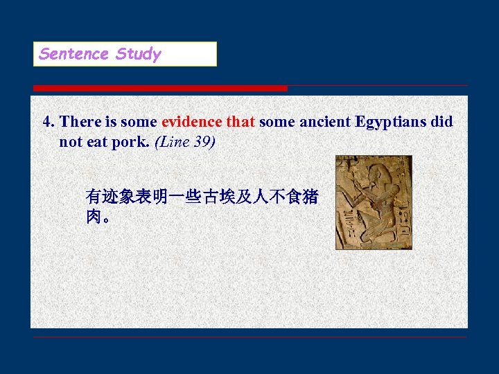 Sentence Study 4. There is some evidence that some ancient Egyptians did not eat