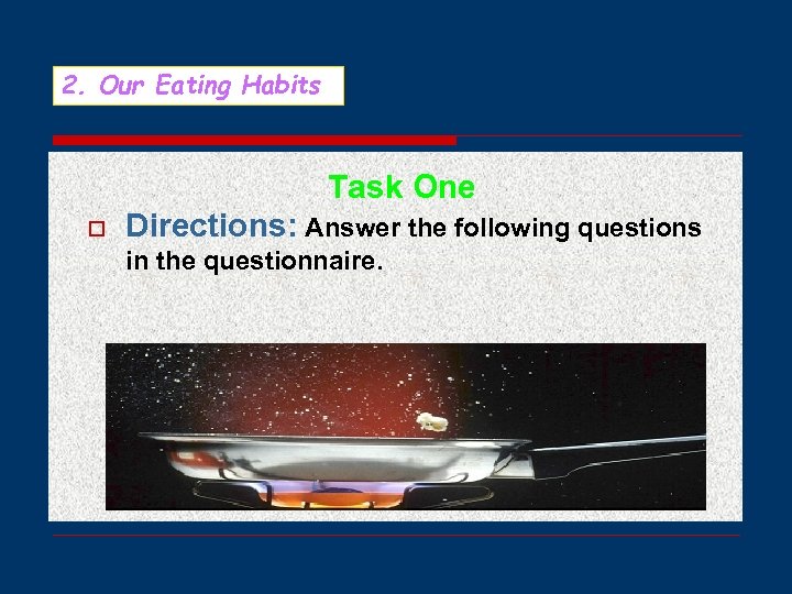 2. Our Eating Habits Task One o Directions: Answer the following questions in the