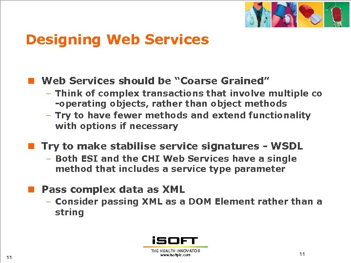 Designing Web Services n Web Services should be “Coarse Grained” – Think of complex