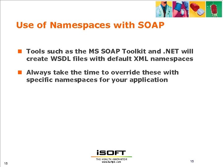 Use of Namespaces with SOAP n Tools such as the MS SOAP Toolkit and.