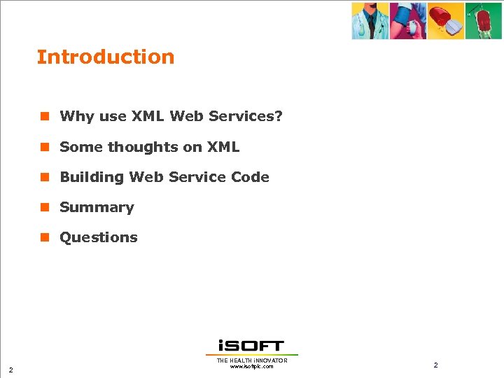 Introduction n Why use XML Web Services? n Some thoughts on XML n Building