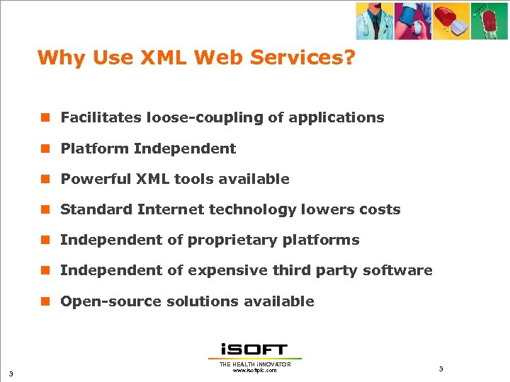 Why Use XML Web Services? n Facilitates loose-coupling of applications n Platform Independent n