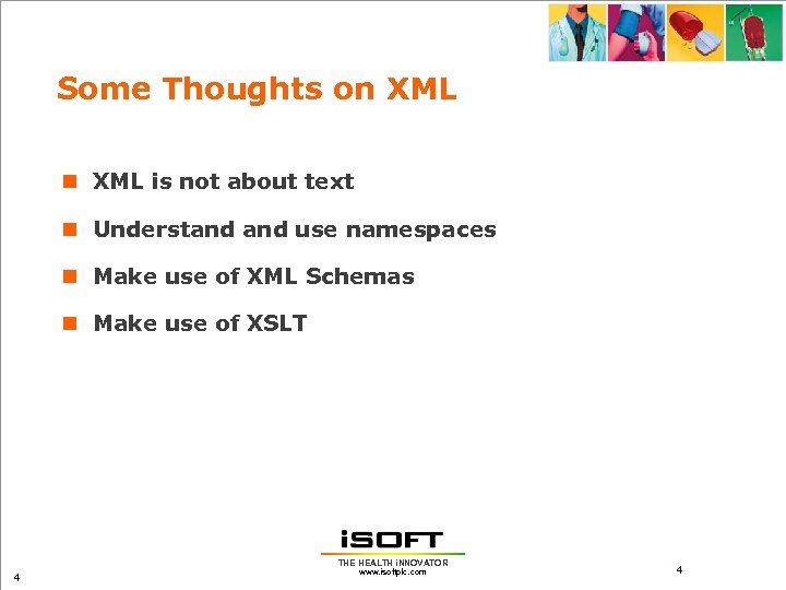 Some Thoughts on XML is not about text n Understand use namespaces n Make