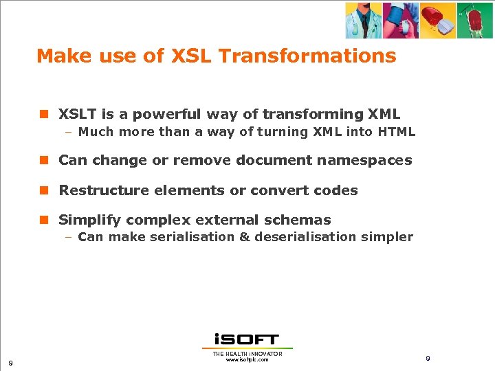 Make use of XSL Transformations n XSLT is a powerful way of transforming XML