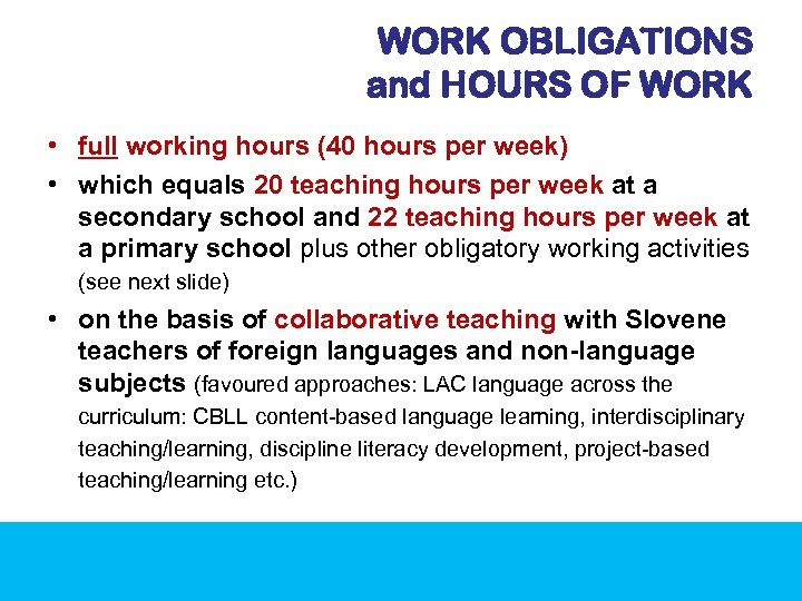 WORK OBLIGATIONS and HOURS OF WORK • full working hours (40 hours per week)