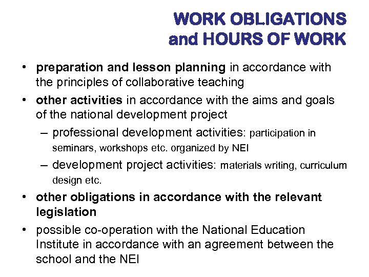 WORK OBLIGATIONS and HOURS OF WORK • preparation and lesson planning in accordance with