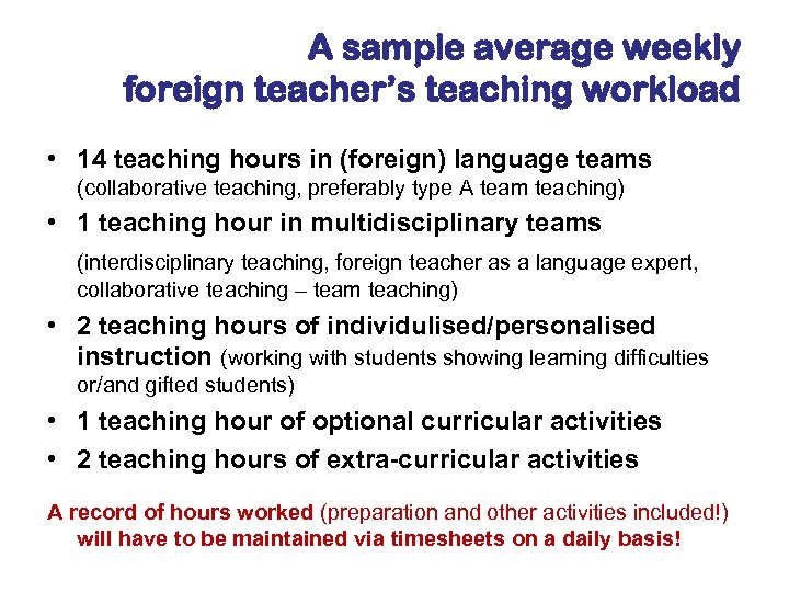 A sample average weekly foreign teacher’s teaching workload • 14 teaching hours in (foreign)