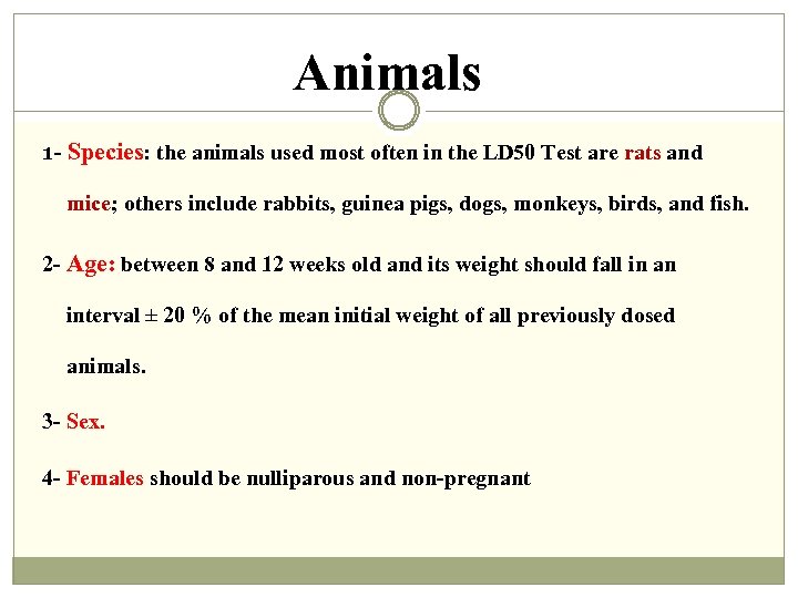 Animals 1 - Species: the animals used most often in the LD 50 Test