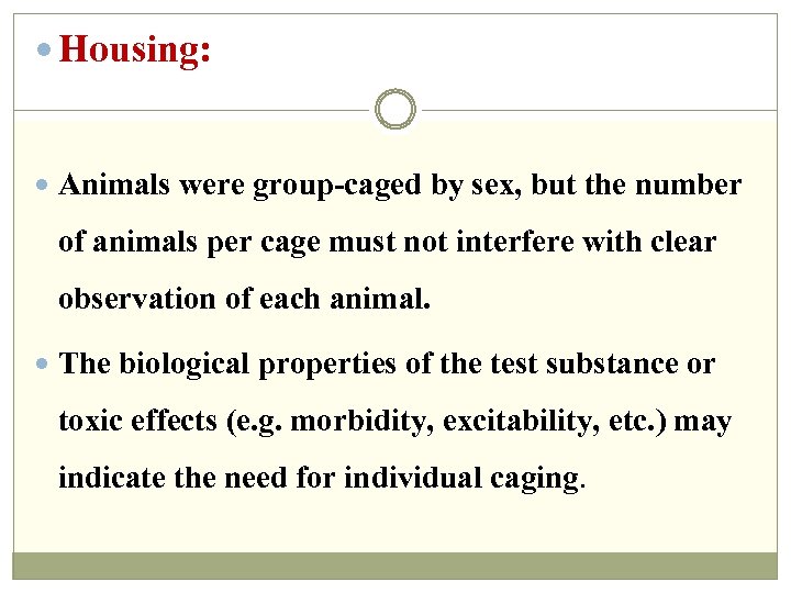  Housing: Animals were group-caged by sex, but the number of animals per cage