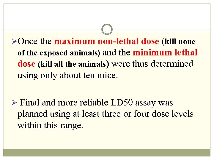 ØOnce the maximum non-lethal dose (kill none of the exposed animals) and the minimum