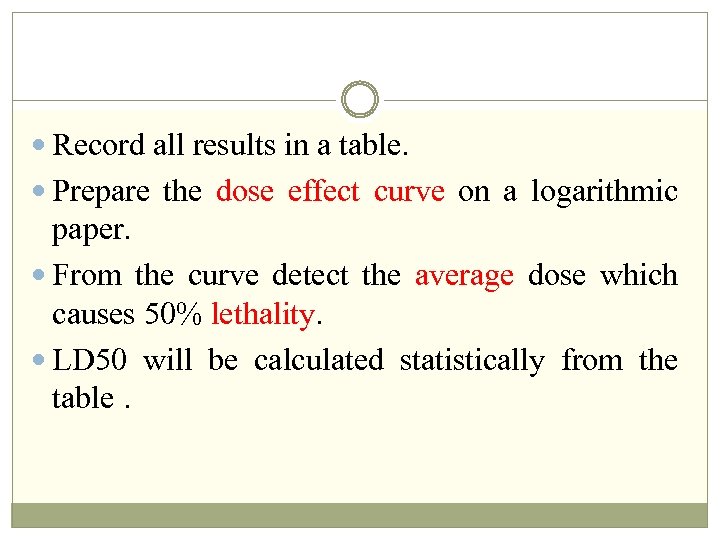  Record all results in a table. Prepare the dose effect curve on a