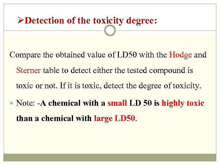 ØDetection of the toxicity degree: Compare the obtained value of LD 50 with the