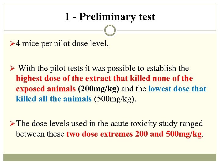 1 - Preliminary test Ø 4 mice per pilot dose level, Ø With the