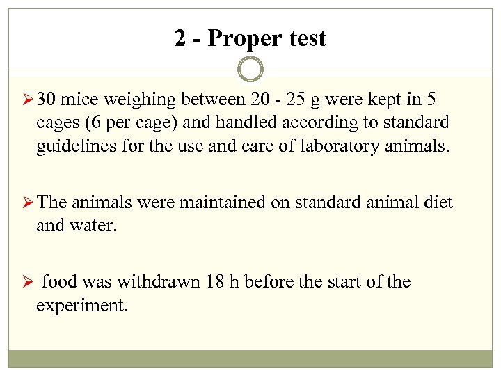 2 - Proper test Ø 30 mice weighing between 20 - 25 g were