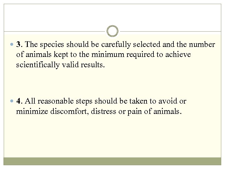  3. The species should be carefully selected and the number of animals kept