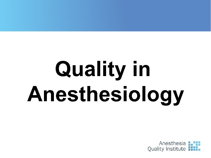 Quality in Anesthesiology W 